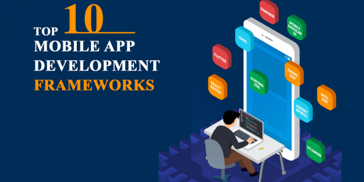 Top 10 framework phát triển ứng dụng di động được sử dụng nhiều nhất