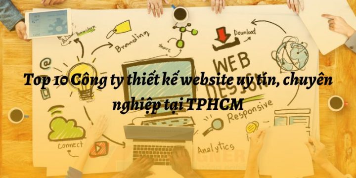 Top 10 Công ty thiết kế website uy tín, chuyên nghiệp tại TPHCM