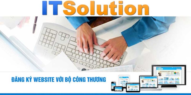IT Solution - Công ty thông báo - đăng ký website với Bộ Công Thương nhanh chóng