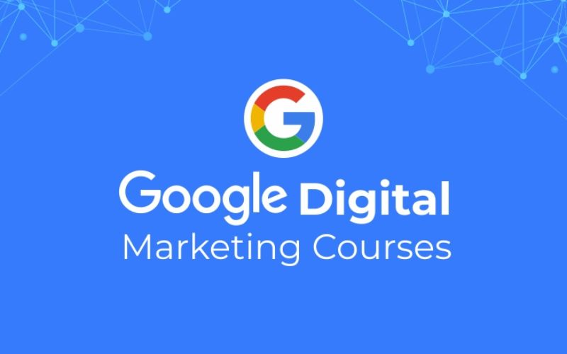 khóa học Digital Marketing của Google